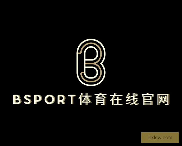 发现bsport必一(必中)官网